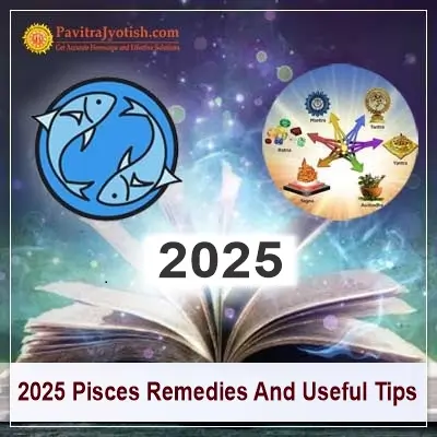 2025 Pisces Remedies Horoscope