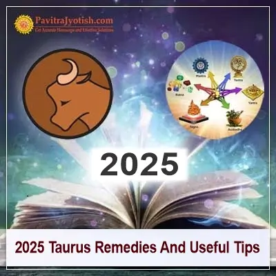 2025 Taurus Yearly Remedies And Useful Tips